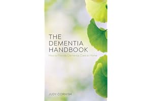 The Dementia Handbook: How to Provide Dementia Care at Home