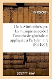 Image de de La Musicotherapie. La Musique Associee A L Anesthesie Generale Et Appliquee A L Art Dentaire (Sciences) (French Edition)