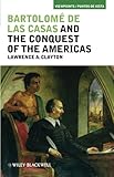 Bartolome de las Casas and the Conquest of the Americas (Viewpoints / Puntos de Vista) by Lawrence A. Clayton