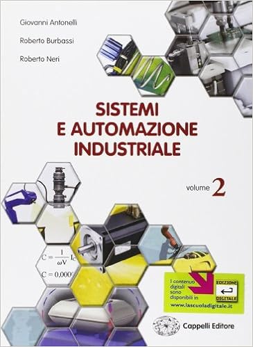 Sistemi Ed Automazione Industriale Per Gli Ist Tecnici Industriali Vol 2 Amazon It Antonelli Giovanni Burbassi Roberto Neri Roberto Libri
