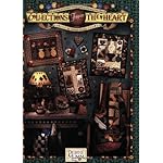 Collections From The Heart: A Sampling of Cherished Country Quilts & Charming Collectibles by Debbie Mumm