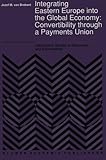 Image de Integrating Eastern Europe into the Global Economy:: Convertibility through a Payments Union (International Studies in Economics and Econometrics)
