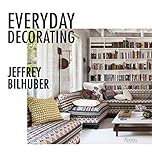 Everyday Decorating by Jeffrey Bilhuber, Jacqueline Terrebonne