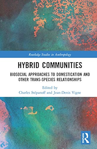 Download Hybrid Communities: Biosocial Approaches to Domestication and Other Trans-species Relationships (Routledge Studies in Anthropology) (English Edition) PDF