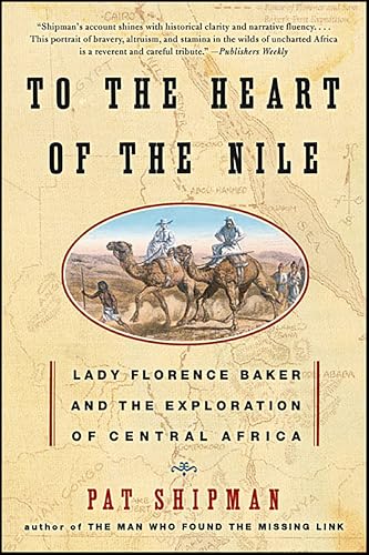 To the Heart of the Nile: Lady Florence Baker and the Exploration of Central Africa