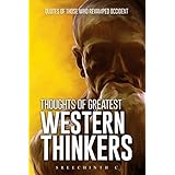 Thoughts Of Greatest Western Thinkers: Quotes of those who Revamped Occident