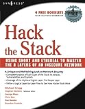 Hack the Stack: Using Snort and Ethereal to Master The 8 Layers of An Insecure Network