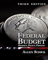 The Federal Budget: Politics, Policy, Process The Federal Budget: Politics, Policy, Process
