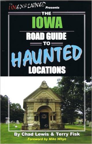 The Iowa Road Guide to Haunted Locations (Unexplained Presents...) Paperback – January 1, 2007