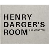 HENRY DARGER'S ROOM