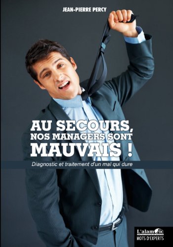 Au secours, nos managers sont mauvais !