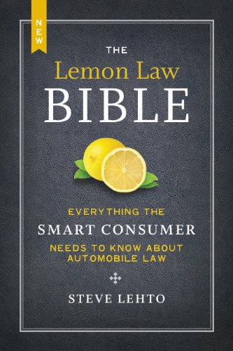 The New Lemon Law Bible: Everything the Smart Consumer Needs to Know About Automobile Law