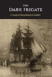 Front cover for the book The Dark Frigate by Charles Boardman Hawes