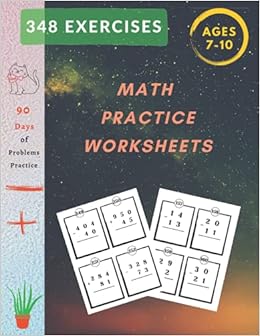 Math Practice Worksheets: Mathematics Addition And Subtraction Book, Ages 7-10 Years Old, Practice 90 Days Of Speed Drills, 348 Exercises With Answers, Very Helpful Book !: Steps, Successive: 9798744878085: Amazon.com: Books