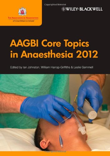 AAGBI Core Topics in Anaesthesia 2012