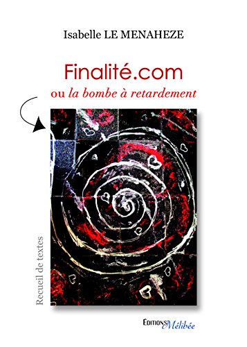 Finalité.com ou La bombe à retardement