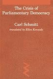 Crisis of Parliamentary Democracy (Studies in Contemporary German Social Thought)