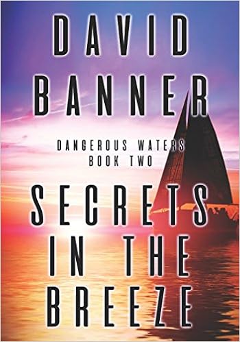 Amazon Com Secrets In The Breeze Dangerous Waters Thriller