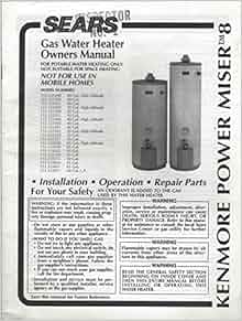 Owner's Manual for the KENMORE POWER MISER TM 8, GAS WATER HEATER