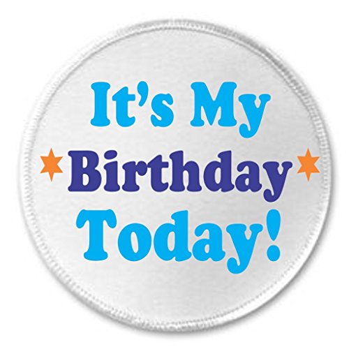 It's My Birthday Today! (Blue) 3" Sew On Patch