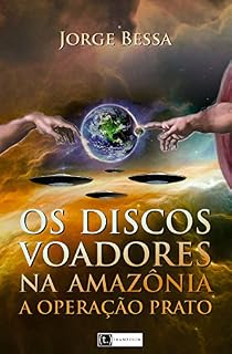 Livro OS DISCOS VOADORES NA AMAZÔNIA A OPERAÇÃO PRATO