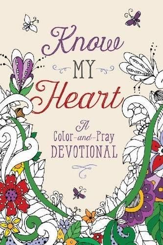 Know My Heart: A Color-and-Pray Devotional