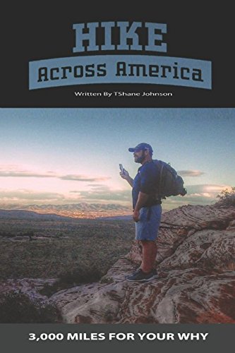 [D.O.W.N.L.O.A.D] Hike Across America: 3,000 Miles for YOUR 