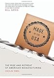 Made in the USA: The Rise and Retreat of American Manufacturing (The MIT Press)