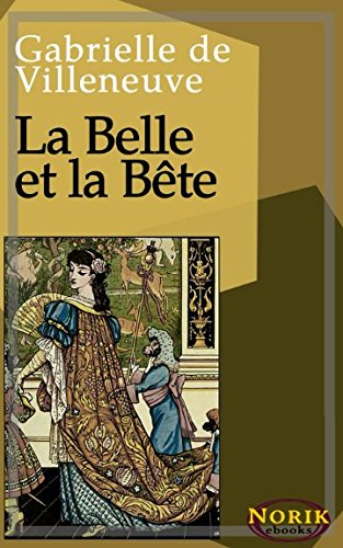 La Belle et la Bête (French Edition) by Gabrielle de Villeneuve
