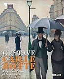 Caillebotte: Painter and Patron of Impressionism by 