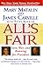 All's Fair: Love, War and Running for President - Book by Mary Matalin and James Carville