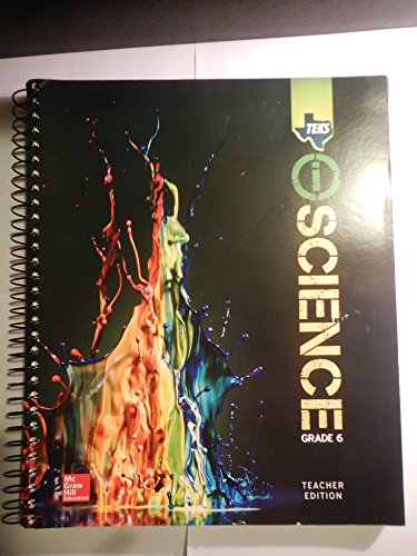 TEKS I-SCIENCE GRADE 6 TEACHERS EDITION (2015) MCGRAW HILL EDUCATION