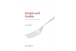 Simple and Usable Web, Mobile, and Interaction Design (Voices That Matter)