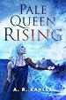 Pale Queen Rising (Pale Queen Series Book 1)