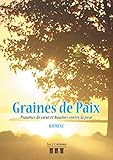 Graines de Paix - Psaumes de coeur et baumes contre la peur (TRC.3 COLONNES) (French Edition) by