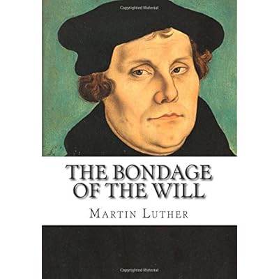 The Bondage of the Will