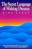 The Secret Language Of Waking Dreams by 