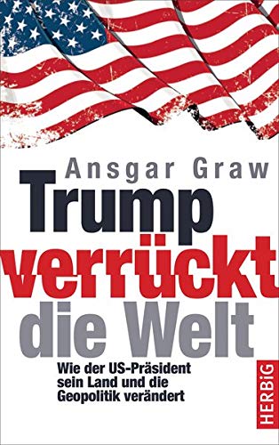 Trump Verruckt Die Welt Amazon De Graw Ansgar Bucher
