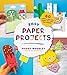 Easy Paper Projects: 60 Crafts You Can Wear, Gift, Use and Admire by Maggy Woodley