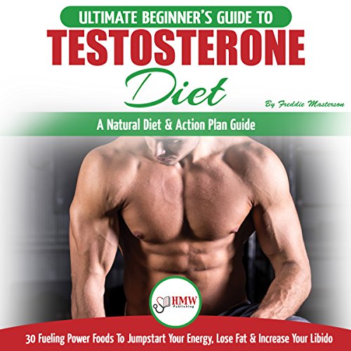 [B.o.o.k] Testosterone Diet: The Ultimate Beginner's Testosterone Diet Guide & Action Plan: 30 Natural Fuellin<br />DOC