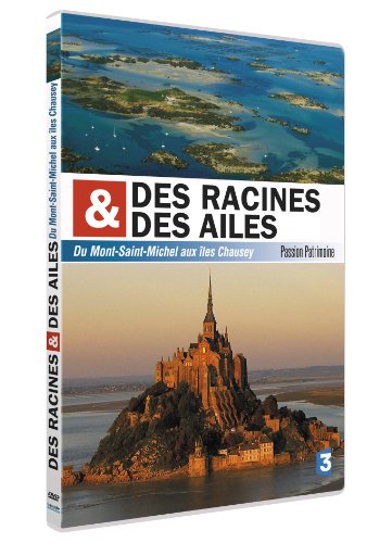 Des racines et des ailes - Passion Patrimoine - Du Mont-Saint-Michel aux îles Chausey