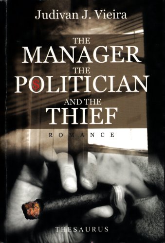 THE MANAGER, THE POLITICIAN AND THE THIEF