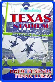 Amazon Com Remembering Texas Stadium Ebook Drew Pearson