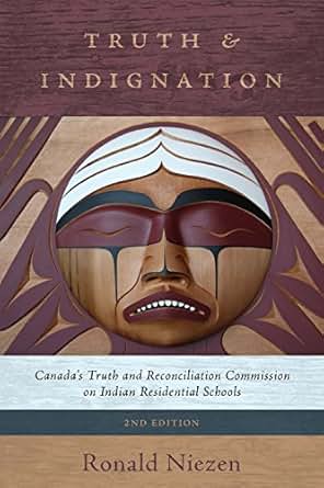 Truth And Indignation Canada S Truth And Reconciliation