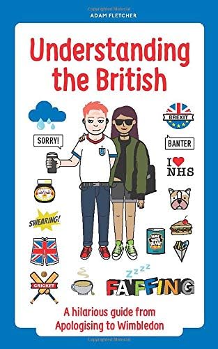 Independently published Understanding The British: A hilarious guide from Apologising to Wimbledon