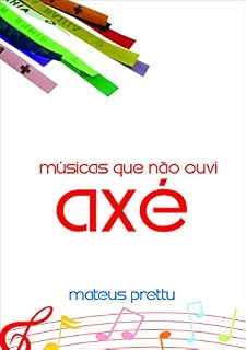 Livro músicas que não ouvi: axé