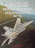 Us Navy Hornet Units of Operation Iraqi Freedom, Part Two (Combat Aircraft 58) by 