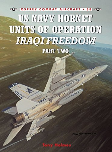 Us Navy Hornet Units of Operation Iraqi Freedom, Part Two (Combat Aircraft 58) by Tony Holmes