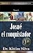 Josué el conquistador (Sermones de Grandes Personajes Biblicos) (Spanish Edition)