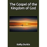 The gospel of the Kingdom of God